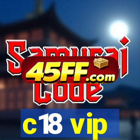 c18 vip